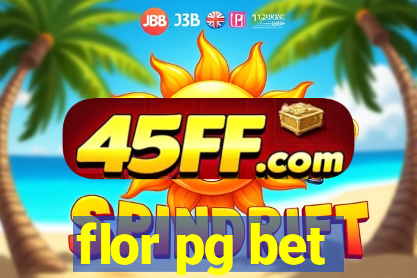 flor pg bet